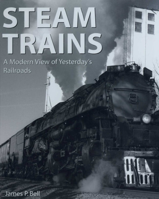 Book cover of: Steam Trains. By: James P. Bell
