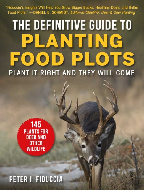 Book cover of: Definitive Guide to Planting Food Plots. By: Peter J. Fiduccia