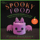 Book cover of: Spooky Food. By: Cayla Gallagher