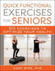 Book cover of: Quick Functional Exercises for Seniors. By: Cody Sipe