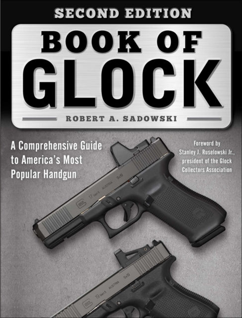 Book cover of: Book of Glock, Second Edition. By: Robert A. Sadowski
