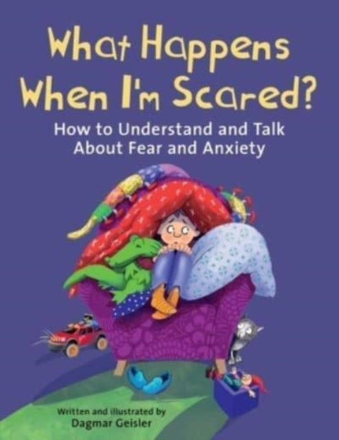 Book cover of: What Happens When I'm Scared?. By: Dagmar Geisler