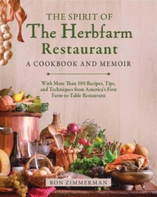 Book cover of: Spirit of The Herbfarm Restaurant. By: Ron Zimmerman