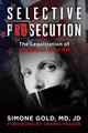 Selective Persecution, The Legalization of American Fascism 9781510784321 Simone Gold