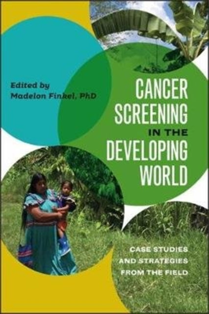 Book cover of: Cancer Screening in the Developing World. By: Madelon L. Finkel