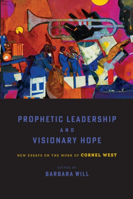 Book cover of: Prophetic Leadership and Visionary Hope. By: Barbara Will