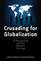 Book cover of: Crusading for Globalization. By: Janick Marina Schaufelbuehl