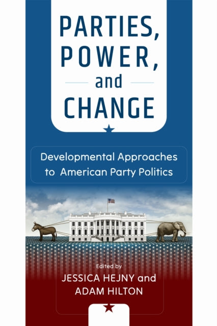 Book cover of: Parties, Power, and Change