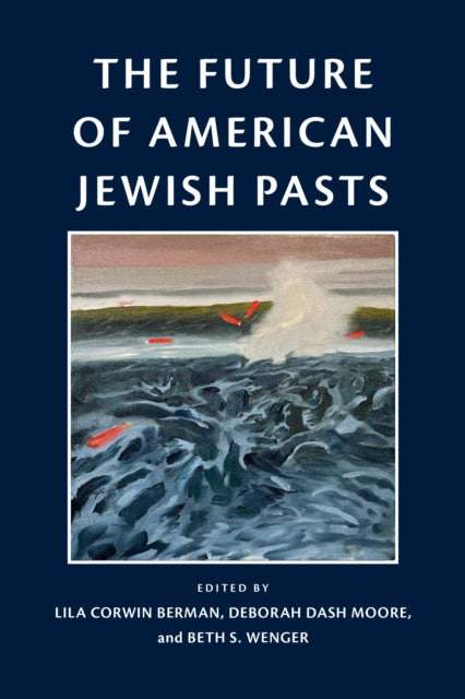 Book cover of: Future of American Jewish Pasts