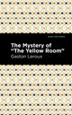 Book cover of: Mystery of the "Yellow Room". By: Gaston Leroux