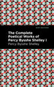 Book cover of: Complete Poetical Works of Percy Bysshe Shelley Volume I. By: Percy Bysshe Shelley