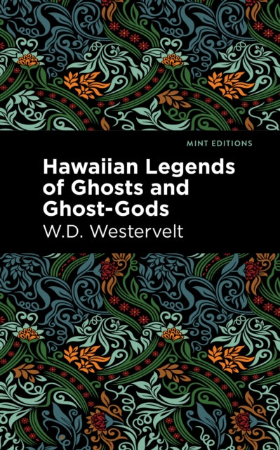 Book cover of: Hawaiian Legends of Ghosts and Ghost-Gods. By: W D Westervelt