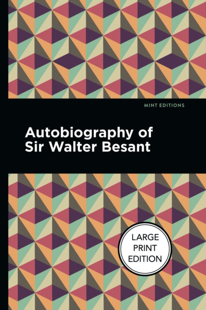 Book cover of: Autobiography of Sir Walter Besant. By: Walter Besant