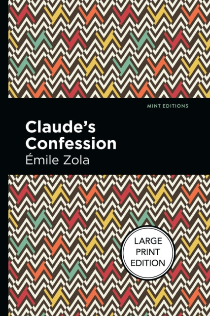 Book cover of: Claude's Confession. By: Émile Zola
