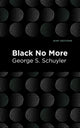 Book cover of: Black No More. By: George S. Schuyler