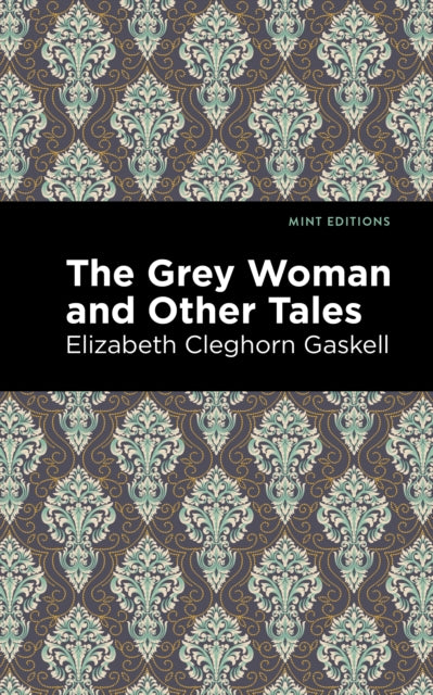Book cover of: Grey Woman and Other Tales. By: Elizabeth Cleghorn Gaskell