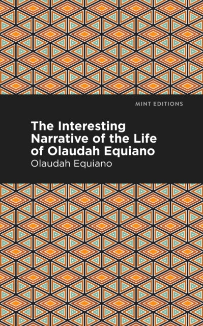 Book cover of: Interesting Narrative of the Life of Olaudah Equiano. By: Olaudah Equiano