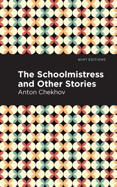 Book cover of: Schoolmistress and Other Stories. By: Антон Павлович Чехов