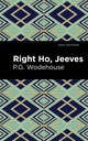 Book cover of: Right Ho, Jeeves. By: P. G. Wodehouse