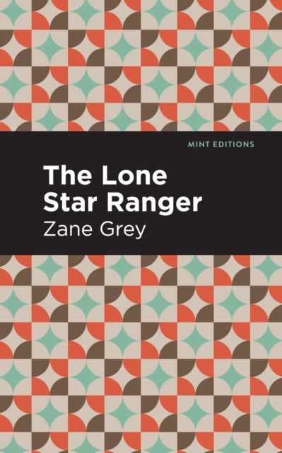 Book cover of: Lone Star Ranger. By: Zane Grey