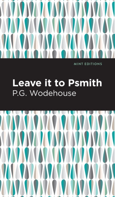 Book cover of: Leave it to Psmith. By: P. G. Wodehouse