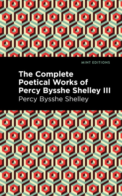 Book cover of: Complete Poetical Works of Percy Bysshe Shelley Volume III. By: Percy Bysshe Shelley