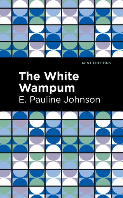 Book cover of: White Wampum. By: E. Pauline Johnson
