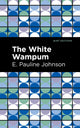 Book cover of: White Wampum. By: E. Pauline Johnson