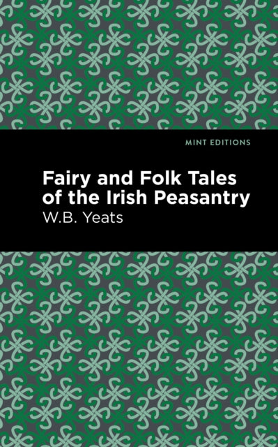 Book cover of: Fairy and Folk Tales of the Irish Peasantry. By: William Butler Yeats