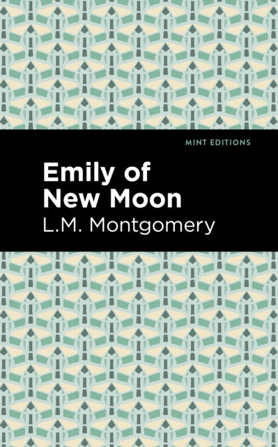 Book cover of: Emily of New Moon. By: Lucy Maud Montgomery