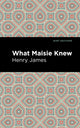 Book cover of: What Maisie Knew. By: Henry James