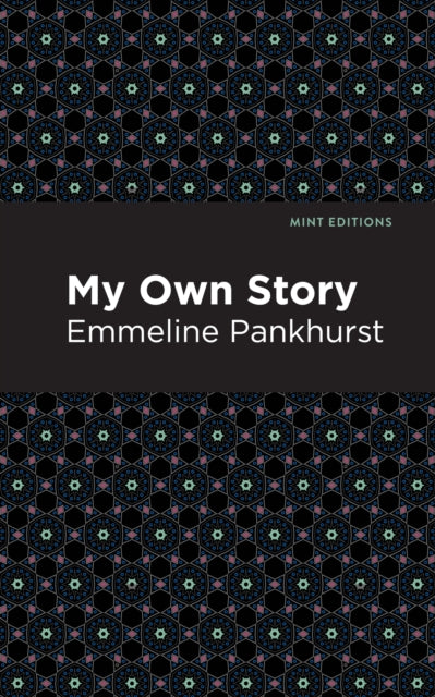 Book cover of: My Own Story. By: Emmeline Pankhurst