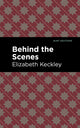 Book cover of: Behind the Scenes. By: Elizabeth Keckley