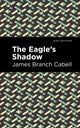 Book cover of: Eagle's Shadow. By: James Branch Cabell