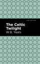 Book cover of: Celtic Twilight. By: William Butler Yeats