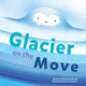 Book cover of: Glacier on the Move. By: Elizabeth Rusch