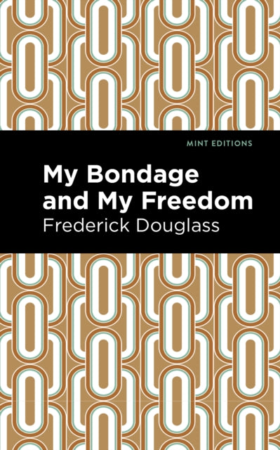 Book cover of: My Bondage and My Freedom. By: Frederick Douglass