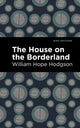 Book cover of: House on the Borderland. By: William Hope Hodgson