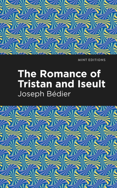 Book cover of: Romance of Tristan and Iseult. By: Joseph Bédier