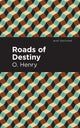 Book cover of: Roads of Destiny. By: O. Henry