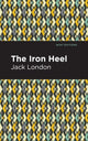 Book cover of: Iron Heel. By: Jack London