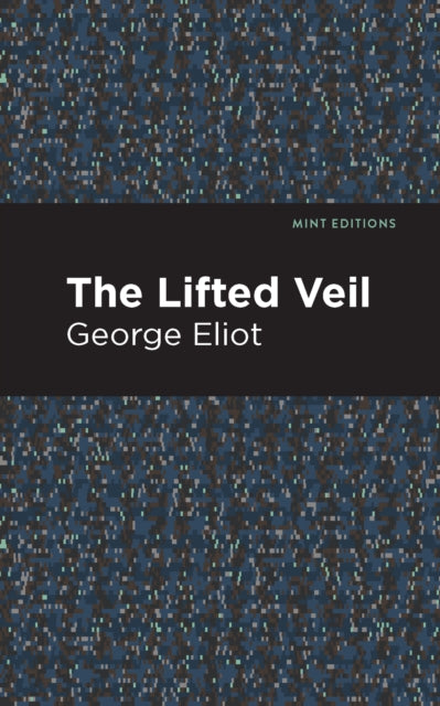 Book cover of: Lifted Veil. By: George Eliot