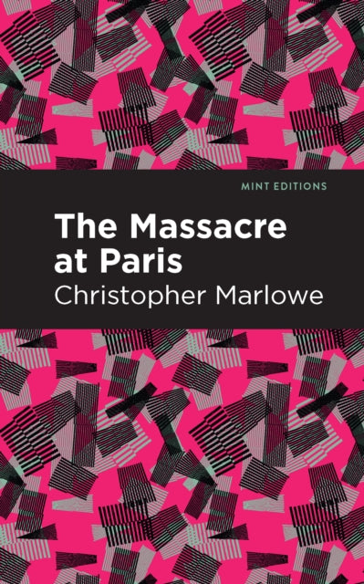 Book cover of: Massacre at Paris. By: Christopher Marlowe