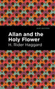 Book cover of: Allan and the Holy Flower. By: H. Rider Haggard