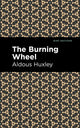 Book cover of: Burning Wheel. By: Aldous Huxley