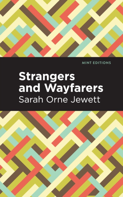 Book cover of: Strangers and Wayfarers. By: Sarah Orne Jewett