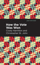 Book cover of: How the Vote Was Won. By: Cicely Hamilton