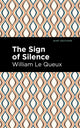 Book cover of: Sign of Silence. By: William Le Queux