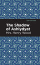 Book cover of: Shadow of Ashlydyat. By: Henry Wood
