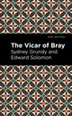 Book cover of: Vicar of Bray. By: Sydney Grundy and Edward Solomon